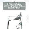 6 Proven Ways Drinking Water Aids a Healthy Skin
